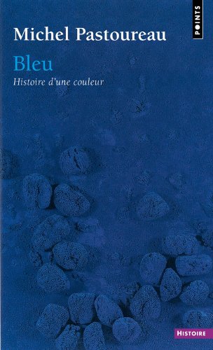 Bleu: histoire d’une couleur