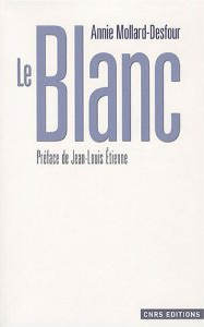 Le Blanc : Dictionnaire de la couleur, mots et expressions d’aujourd’hui, XXᵉ-XXIᵉ siècle.